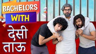 BACHELORS WITH DESI TAU  DESI COMEDY  ANKUSH KASANA