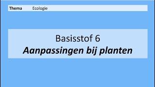 VMBO 3  Ecologie  Basisstof 6. Aanpassingen bij planten  8e editie