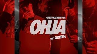 Gary Washington ft. GReeeN - OHJA Official Video