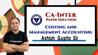 Costing Paper Solution  CA-Inter- July 2021  Ashish Gupta Sir  Cost Guru