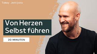 Aus dem Herzen führen - 20 Minuten zur Selbstführung ohne Kontrolle & Vermeidung