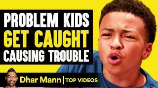 Problem Kids Get Caught Causing Trouble  Dhar Mann