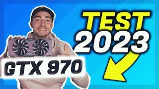 ACHETER une GTX 970 en 2023 ça vaut le coup ? TEST 2023