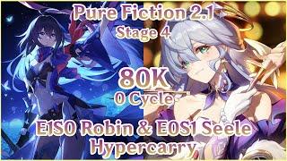 【HSR】E1S1 Robin x E0S1 Seele Hypercarry 80K Score 0 Cycle Clear - Pure Fiction 2.1 Both Halves