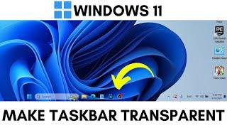 How To Make Taskbar Transparent In Windows 11