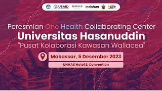 Peresmian One Health Collaboration Center Universitas Hasanuddin