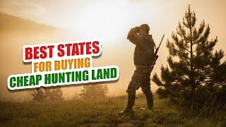 Best States for Buying Cheap Hunting Land