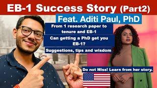 EB-1 Success Story Ft. Aditi Paul PhD  Part 2  Candid Conversation #eb1 #greencard #immigration