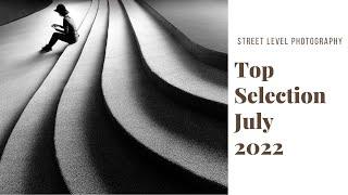 STREET PHOTOGRAPHY TOP SELECTION - JULY 2022 -