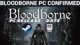 BLOODBORNE PC CONFIRMED RELEASE DATE STEAM & EPIC GAMES 