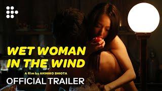 WET WOMAN IN THE WIND  Official Trailer  MUBI