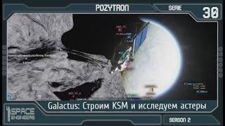 Space Engineers - S2_s30 - Galactus Строим KSM и исследуем астероиды под музыку