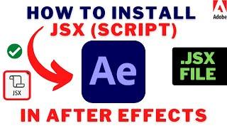 How To INSTALL JSX Script File In After Effects  How To Import JSX To AFTER EFFECTS 2023