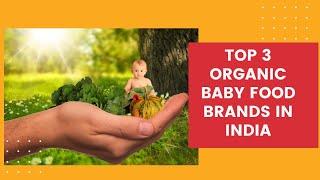 Top 3 Organic Baby Food Brands in India  Stage 1 Stage 2 and Stage 3 Babies  Infants