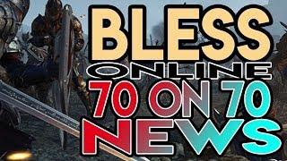 Bless Online  70 on 70  PvP News