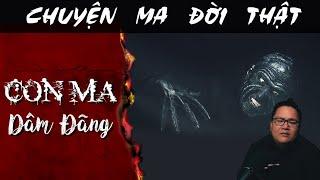 TẬP 1577 Chuyện Ma Có Thật  CON MA DÂM ĐÃNG