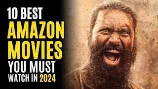 Top 10 Best Movies on AMAZON PRIME to Watch in 2024 MUST WATCH