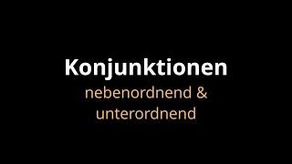 Nebenordnende und unterordnende Konjunktionen