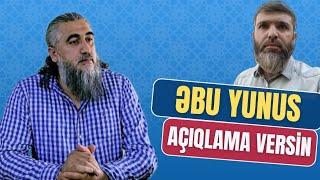 Əbu Yunusdan açıqlama tələbimizEbu Eymen Hoca