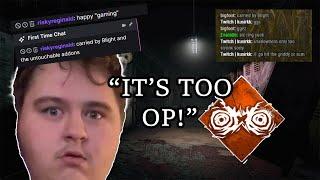 Salty survivors dont like my shadowborn only blight...  Dead by Daylight
