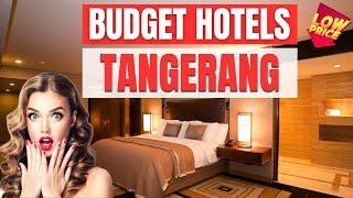 Best Budget hotels in Tangerang  Cheap hotels in Tangerang