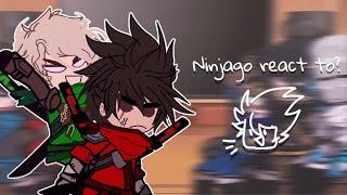 Ninjago react to?  Ninjago  lazy and rushed sorry