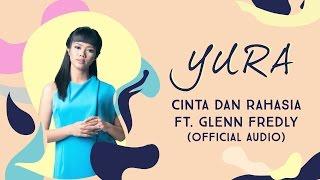 Yura Yunita ft. Glenn Fredly - Cinta dan Rahasia Official Audio