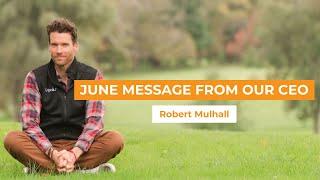 June Message to Our Community—From CEO Robert Mulhall