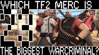 Which Team Fortress 2 Mercenary Is The Biggest War Criminal? Bumbles McFumbles