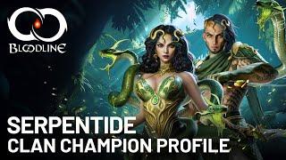 BLOODLINE CLAN CHAMPION PROFILE - Serpentide