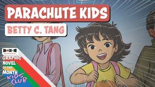 BETTY C. TANG for PARACHUTE KIDS — May 2023 Kids Club Selection