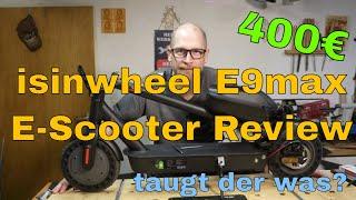 isinwheel E9 max eScooter Test  Review 500W 20kmh