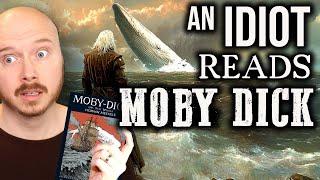 Im Not Smart... But I Tried to Read MOBY DICK anyway.