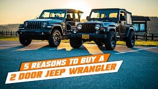 5 Reasons You Should Buy a 2 Door Jeep Wrangler