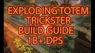 3.21 TRICKSTER EXPLODING TOTEMS BUILD GUIDE - 1B+ DPS - DELETE ALL UBERS