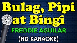 BULAG PIPI AT BINGI - Freddie Aguilar HD Karaoke