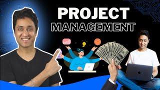 PROJECT MANAGEMENT CAN MAKE YOU RICH  How to Start Career as a PROJECT MANAGER