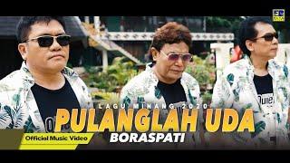 Boraspati - PULANGLAH UDA Official Music Video Lagu Minang 2020