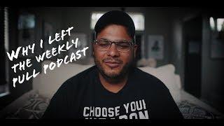 Why I left the weekly pull podcast