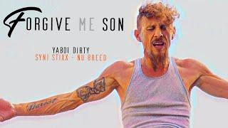 Forgive me Son - YaBoi Dirty feat. Syni Stixx & Nu Breed