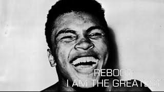 Reboot I am The Greatest - Motivational Video