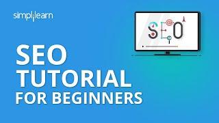 SEO Tutorial For Beginners  Learn SEO Step By Step  SEO Tutorial  Advanced SEO 2020  Simplilearn