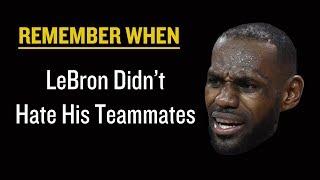 The Time LeBron Didnt Hate His Teammates  Remember When
