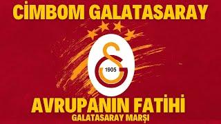 Cimbom Galatasaray Avrupanın Fatihi  Galatasaray Marşı