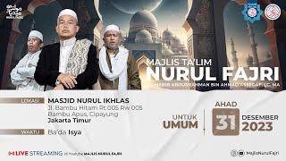  LIVE  MAJLIS NURUL FAJRI  MASJID NURUL IKHLAS  31 DESEMBER 2023