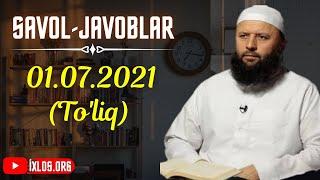 Savol-javoblar Toliq  01.07.2021 Shayx Sodiq Samarqandiy