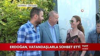 Cumhurbaşkanı Erdoğan Vatandaşlarla Sohbet Etti