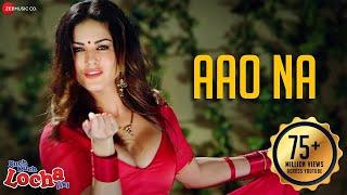 Aao Na  Kuch Kuch Locha Hai  Sunny Leone  Arko  Ankit Tiwari Shraddha Pandit  Jane do Na Paas