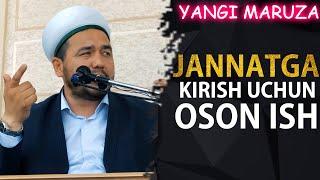 Jannatga kirish uchun oson ish  Shukurulloh domla