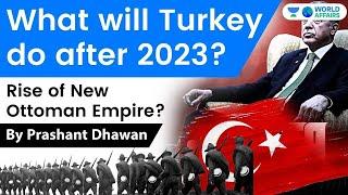 Turkey 2023 Plans Explained  Treaty of Lausanne  Turkey New Ottoman Empire